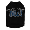 Its All About Me - Dog Tank