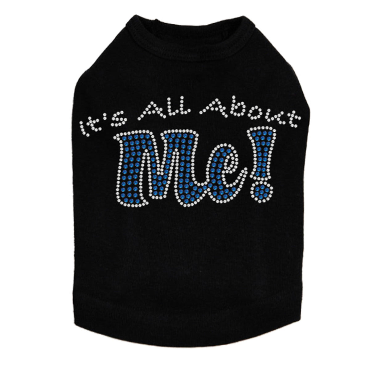 Its All About Me - Dog Tank