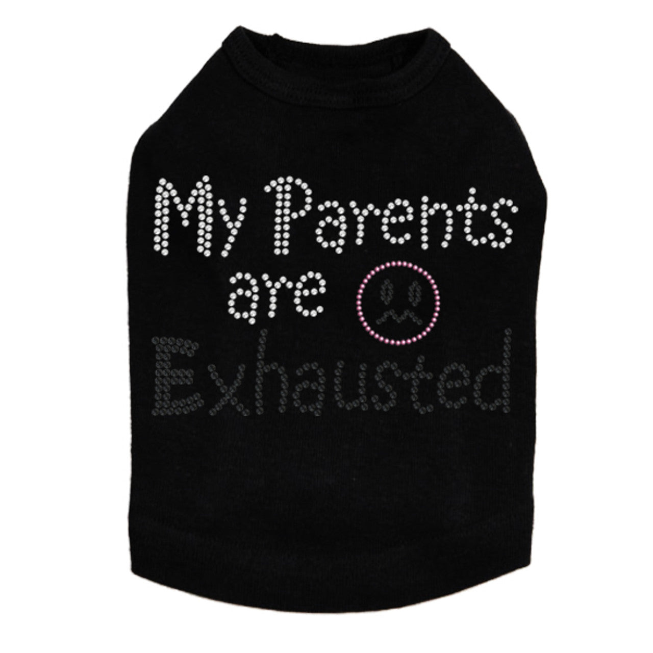 My Parents are Exhausted - Dog Tank