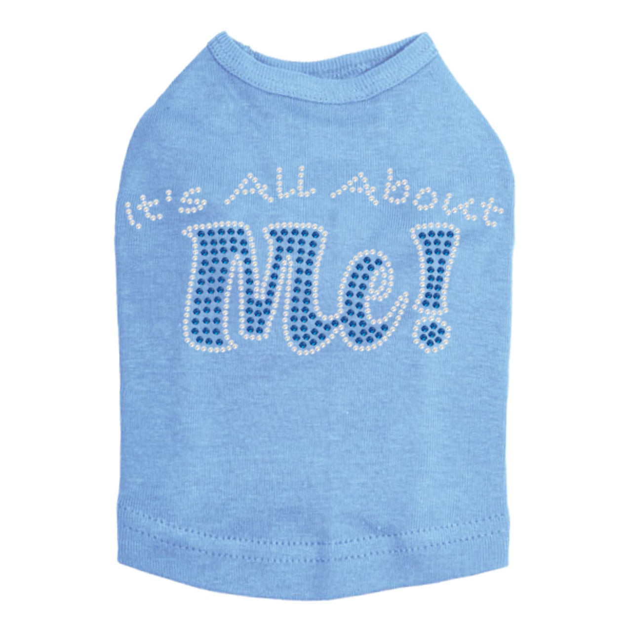 Its All About Me - Dog Tank