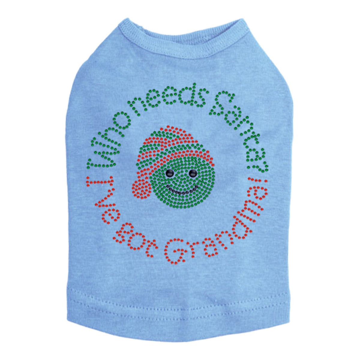 Who Needs Santa - Ive Got Grandma - Dog Tank