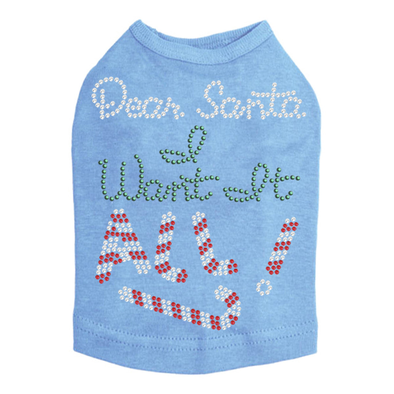 Dear Santa, I Want it All! - Dog Tank