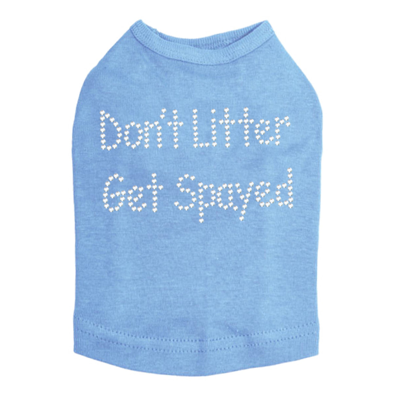 Dont Litter Get Spayed - Dog Tank