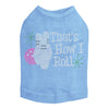 Bowling - Thats How I Roll - Dog Tank