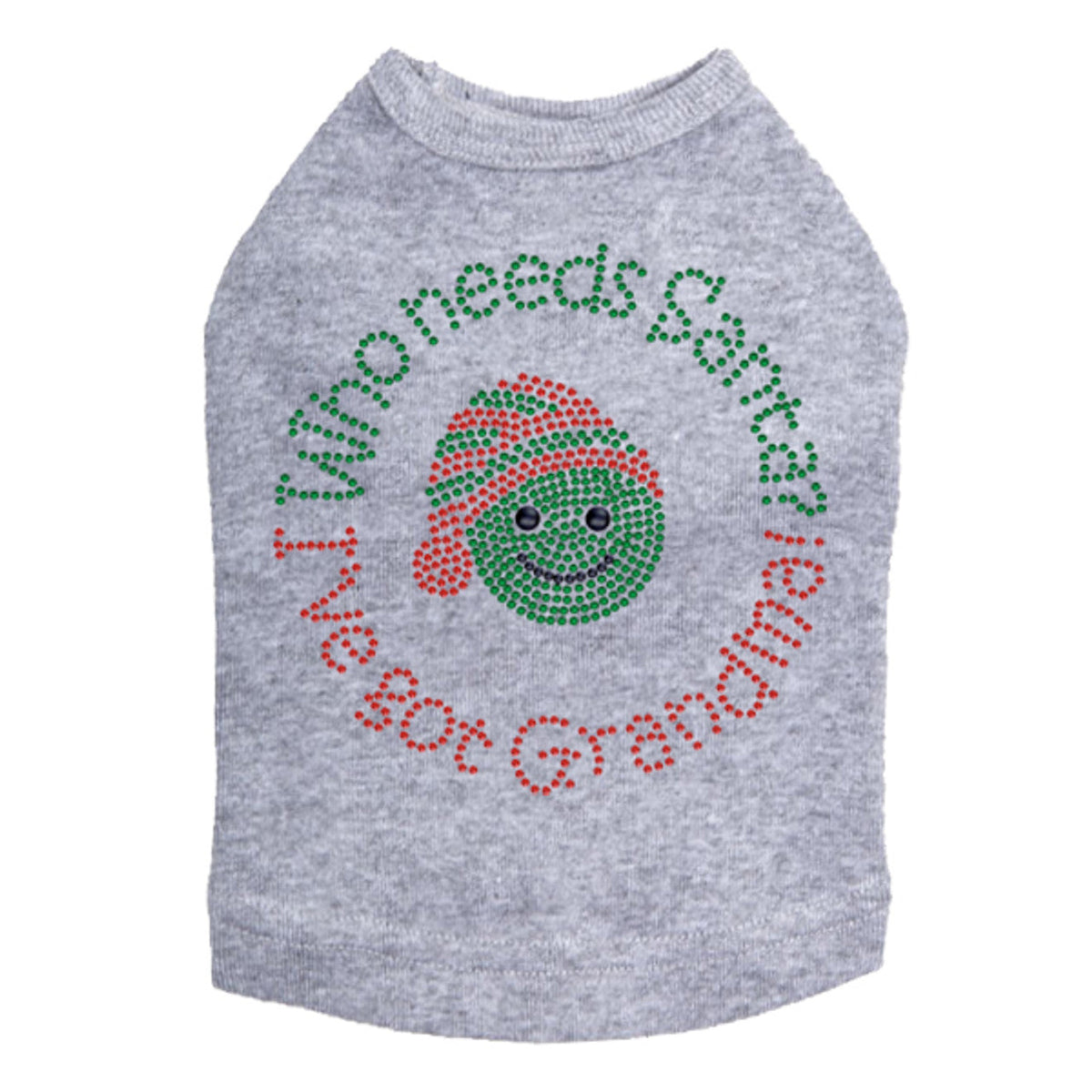 Who Needs Santa - Ive Got Grandma - Dog Tank