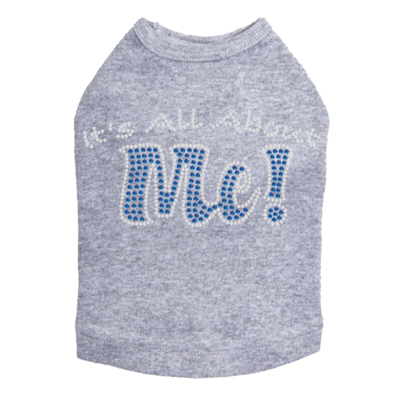 Its All About Me - Dog Tank