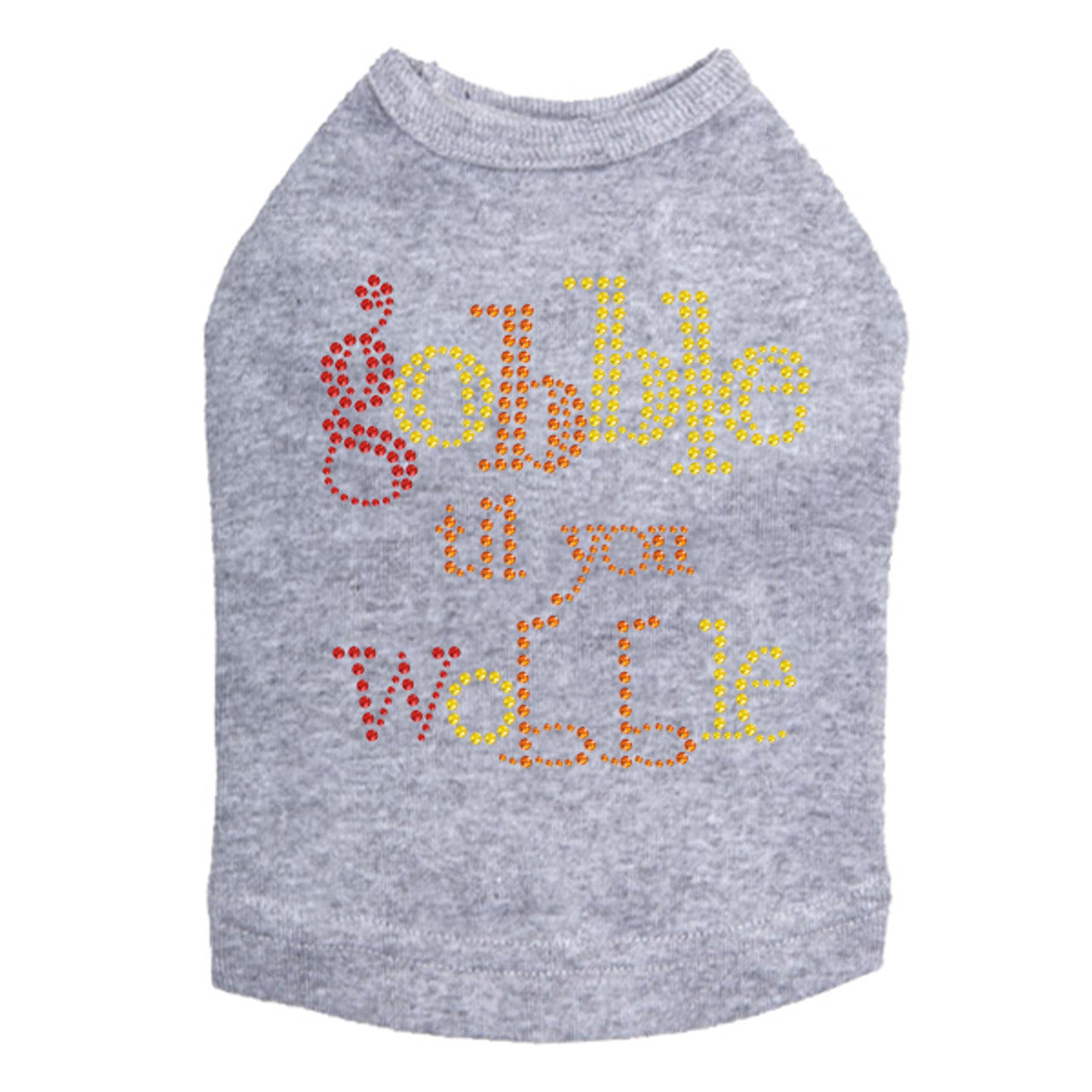 Gobble til you Wobble - Dog Tank