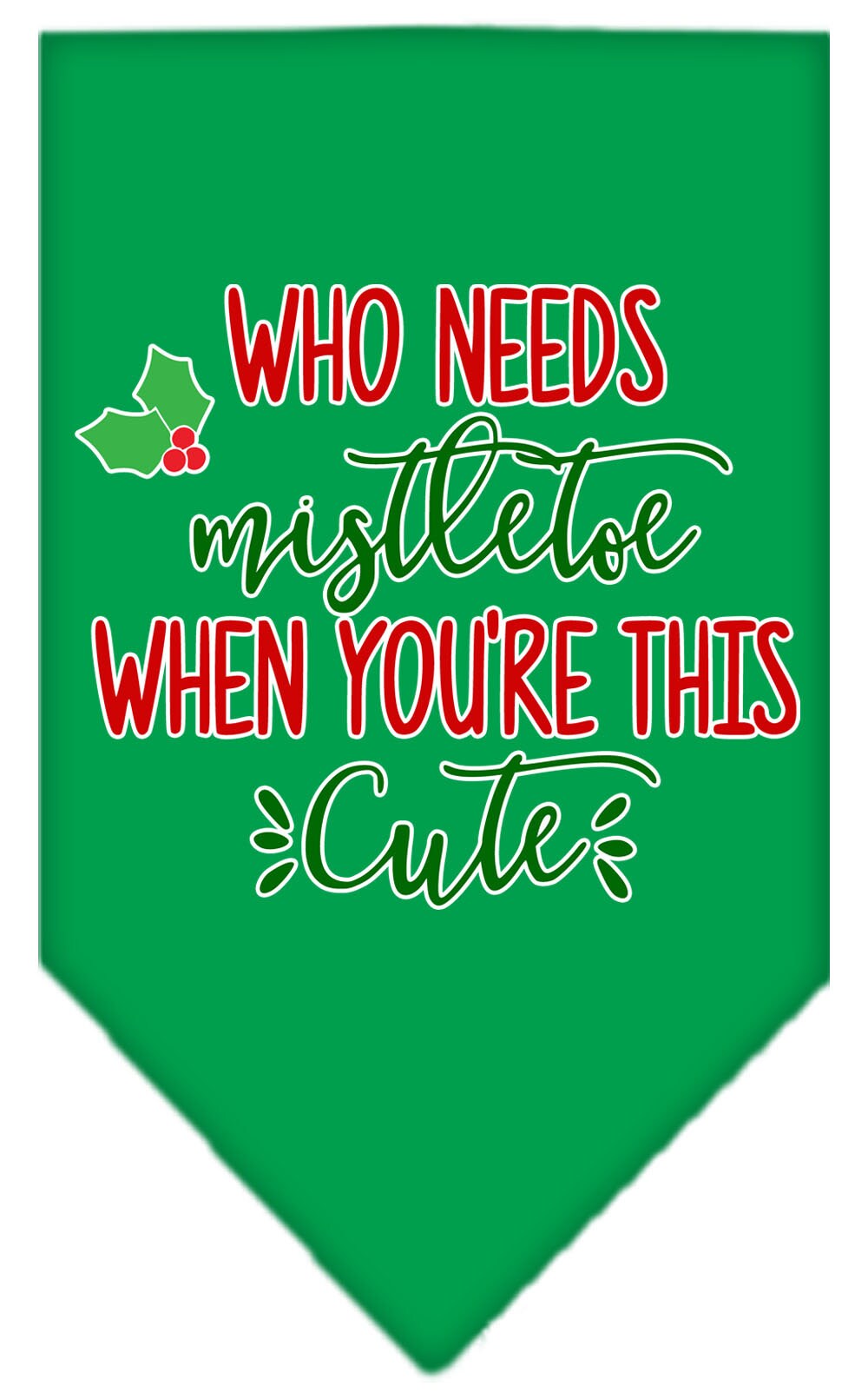 As You Wish Apparel – "Who Needs Mistletoe" Christmas Pet Bandana