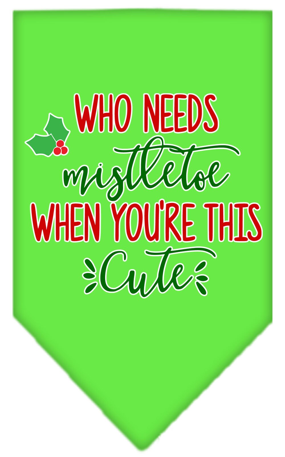As You Wish Apparel – "Who Needs Mistletoe" Christmas Pet Bandana