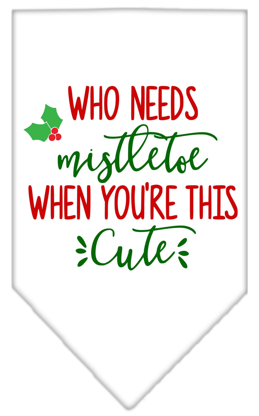 As You Wish Apparel – "Who Needs Mistletoe" Christmas Pet Bandana