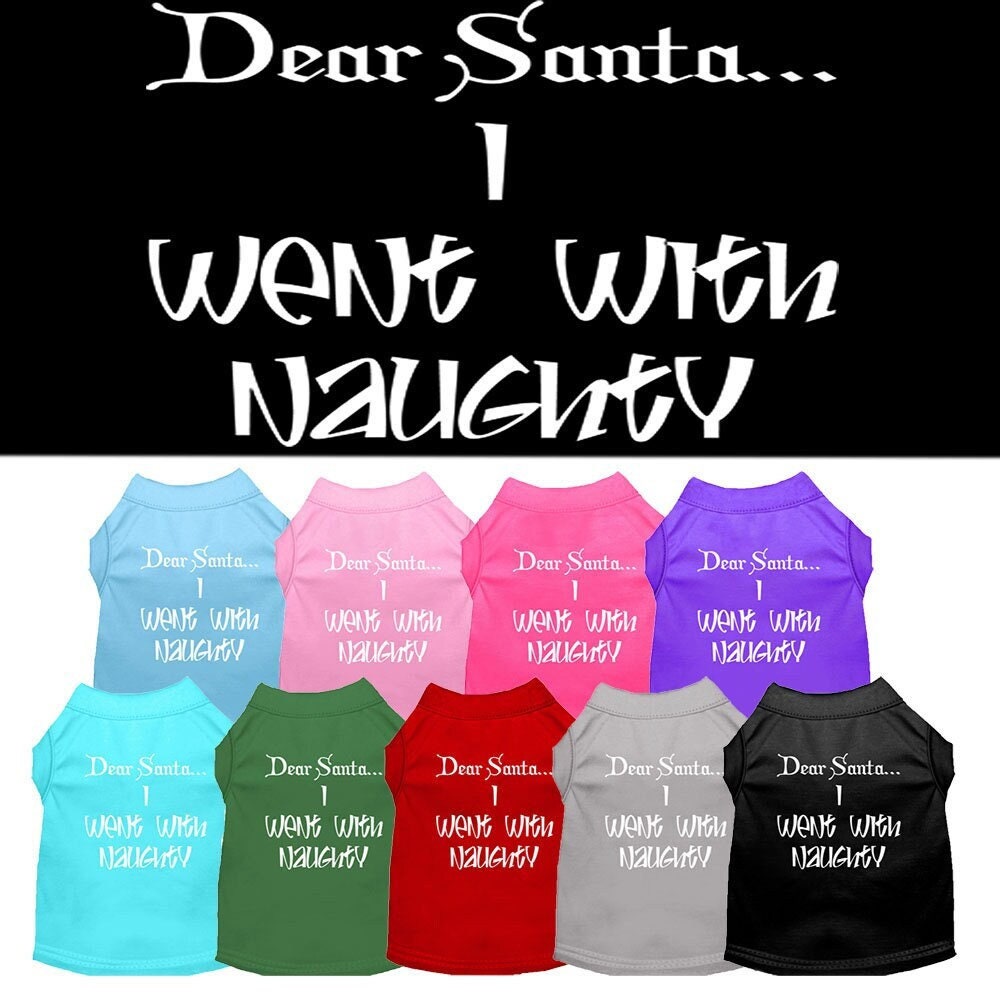 As You Wish Apparel – "Dear Santa, I Went With Naughty" Christmas Pet Shirt
