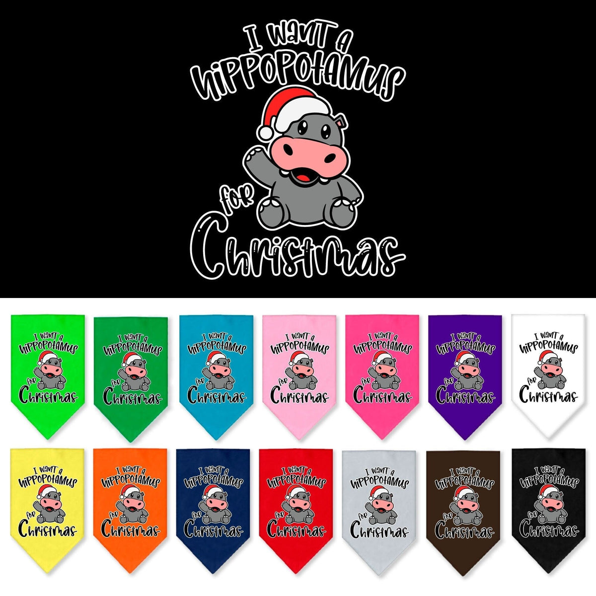 As You Wish Apparel – "I Want A Hippopotamus For Christmas" Pet Bandana
