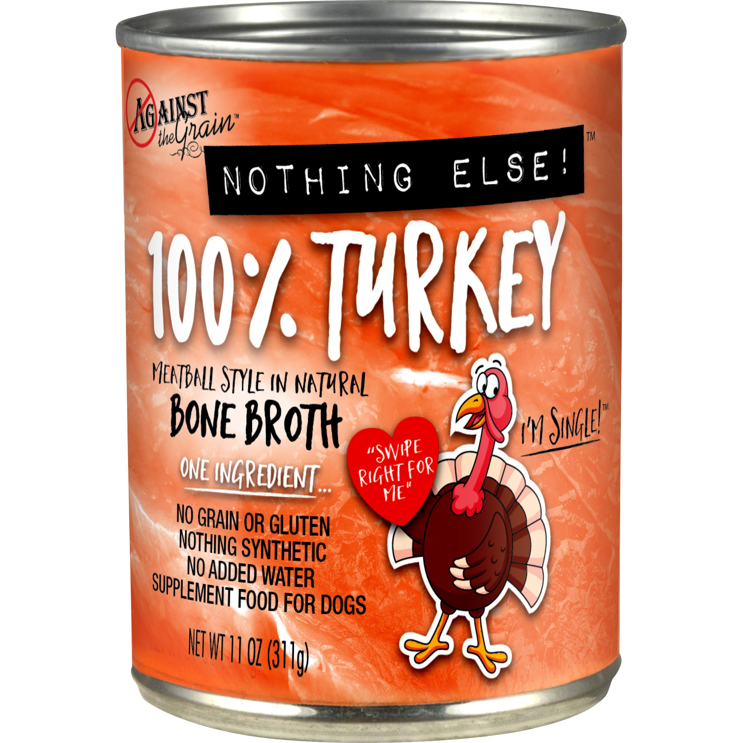 Against The Grain All Life Stages Nothing Else! 100% Turkey Wet Dog Food (11oz)