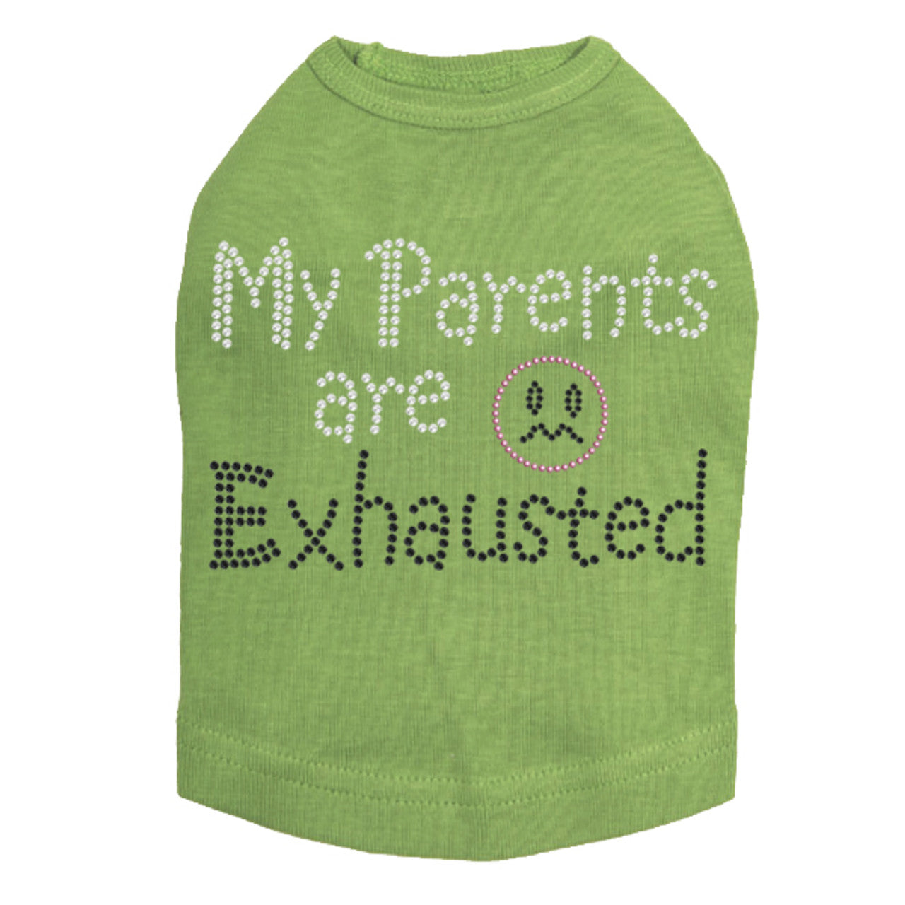 My Parents are Exhausted - Dog Tank