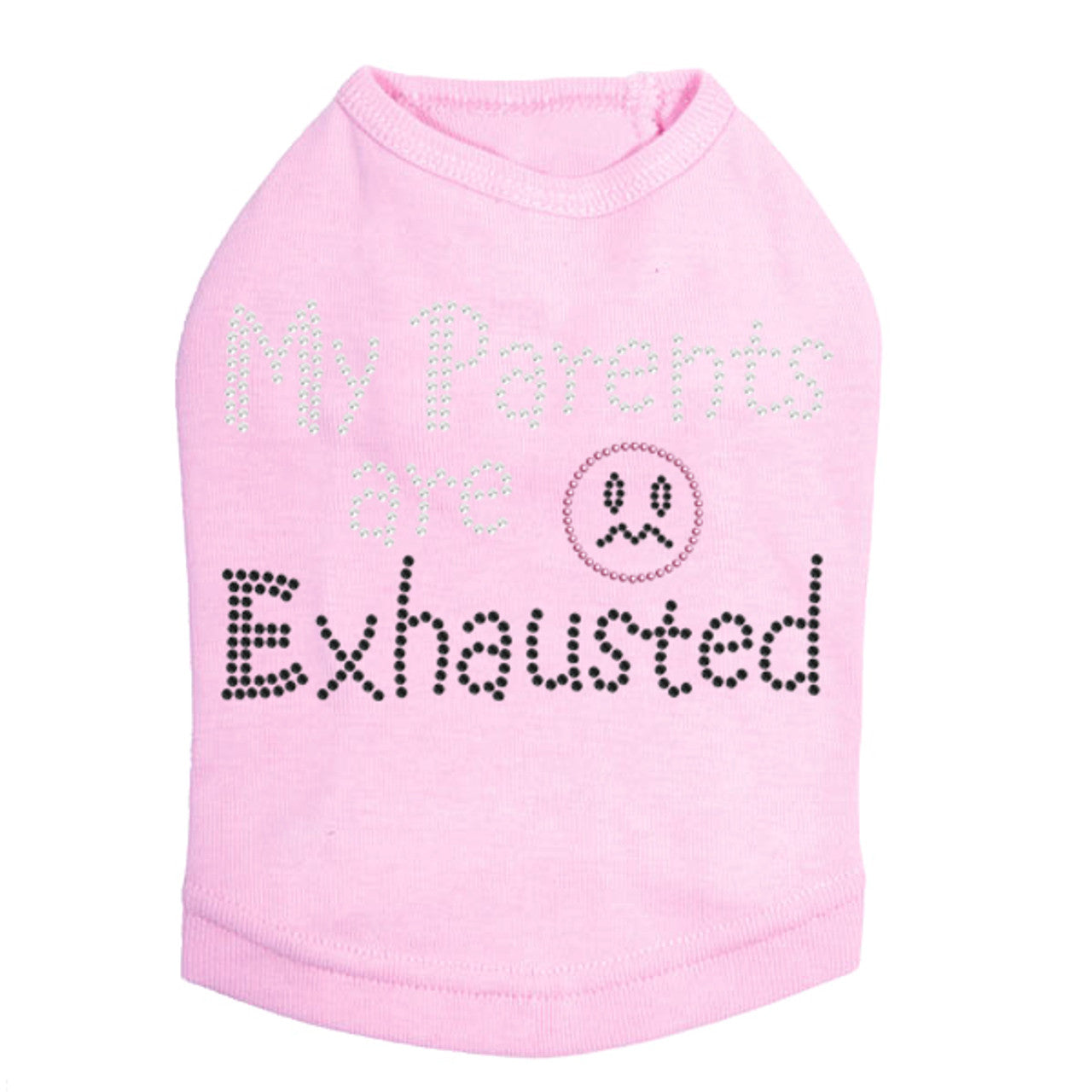 My Parents are Exhausted - Dog Tank