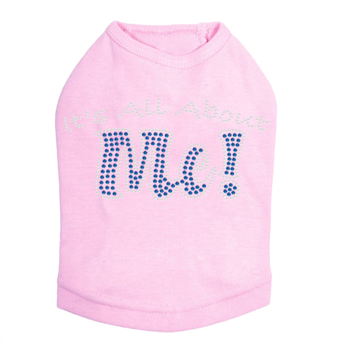 Its All About Me - Dog Tank