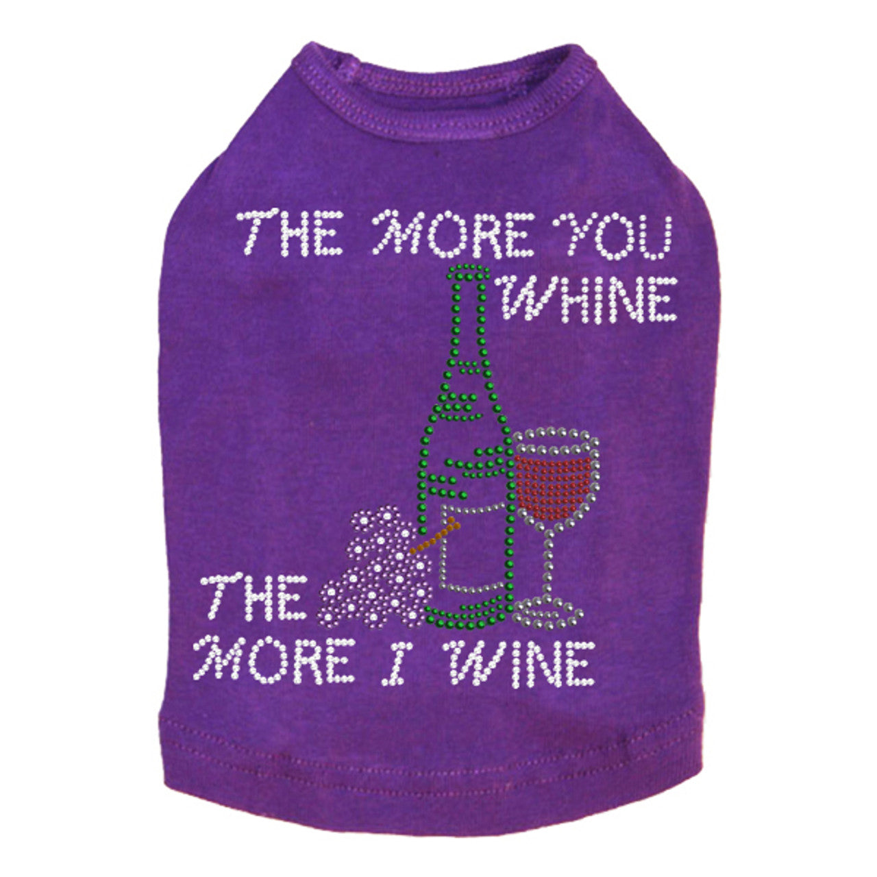 Wine Bottle, Glass & Grapes - The More you Whine& - Dog Tank