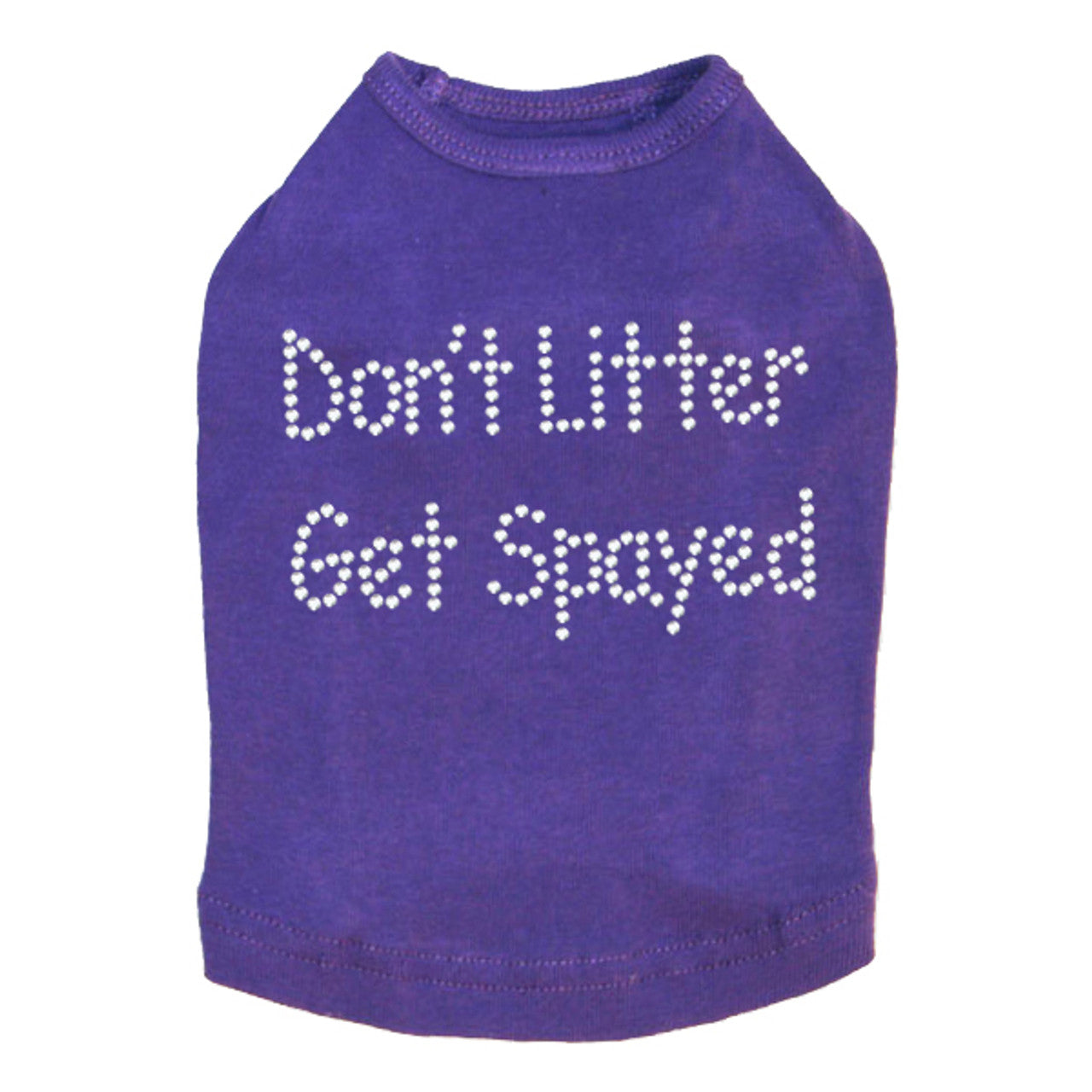 Don't Litter Get Spayed - Dog Tank