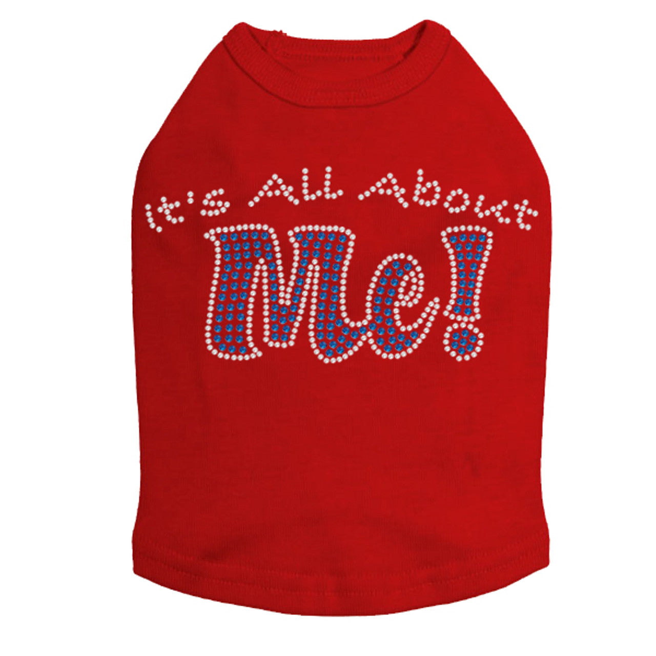 It's All About Me - Dog Tank
