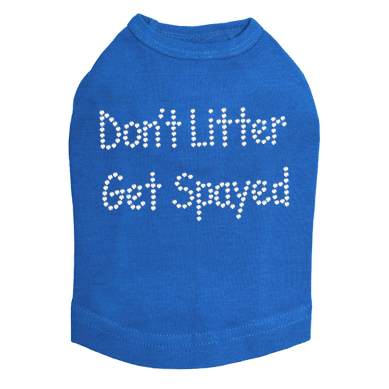 Dont Litter Get Spayed - Dog Tank
