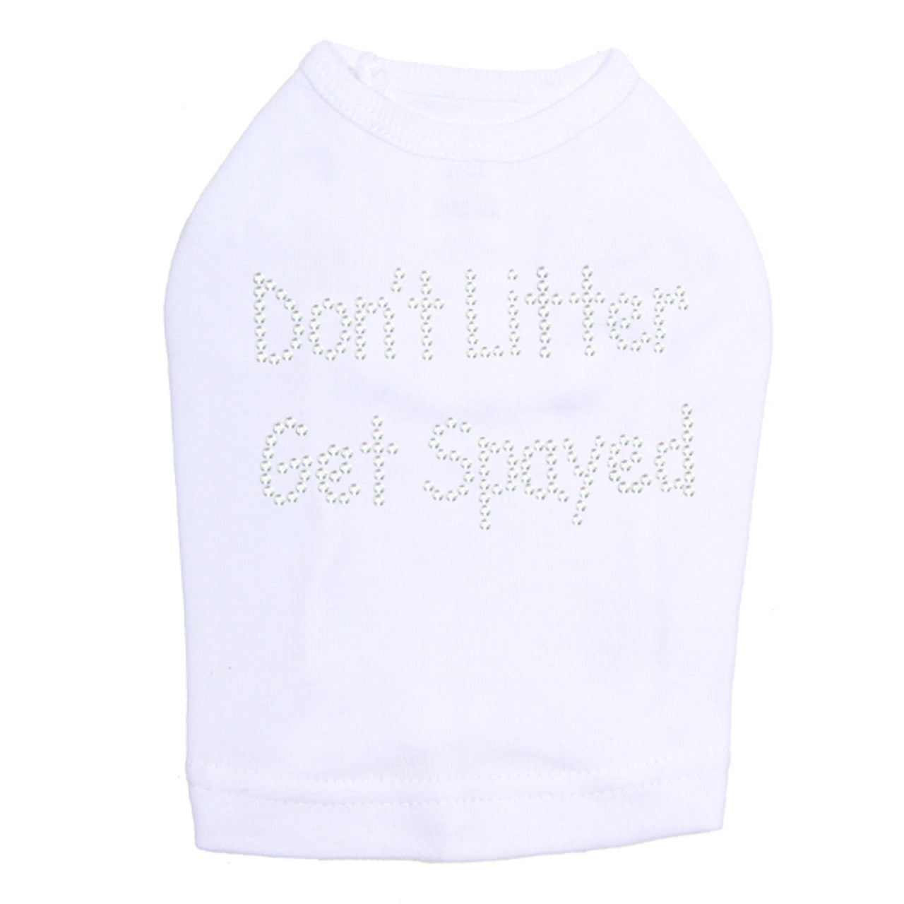 Don't Litter Get Spayed - Dog Tank