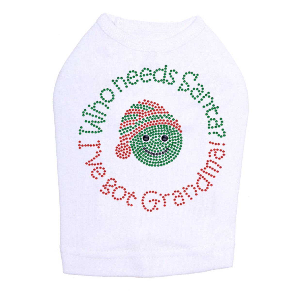 Who Needs Santa - Ive Got Grandma - Dog Tank