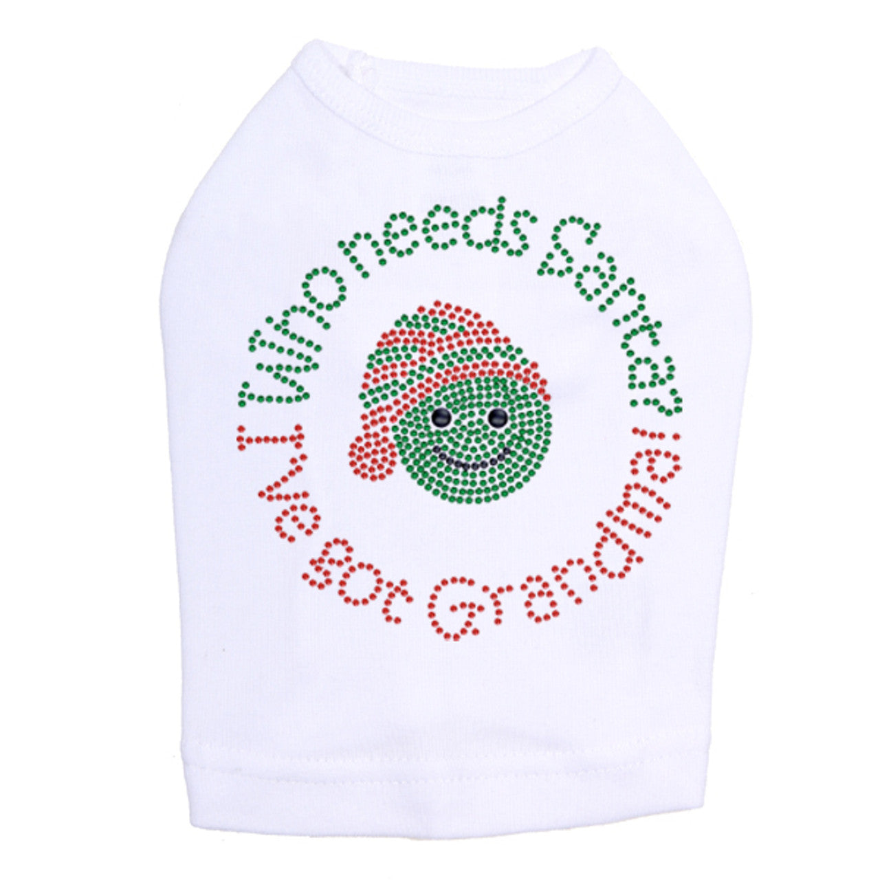 Who Needs Santa - Ive Got Grandma - Dog Tank